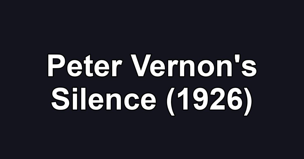 Peter Vernon's Silence (1926)