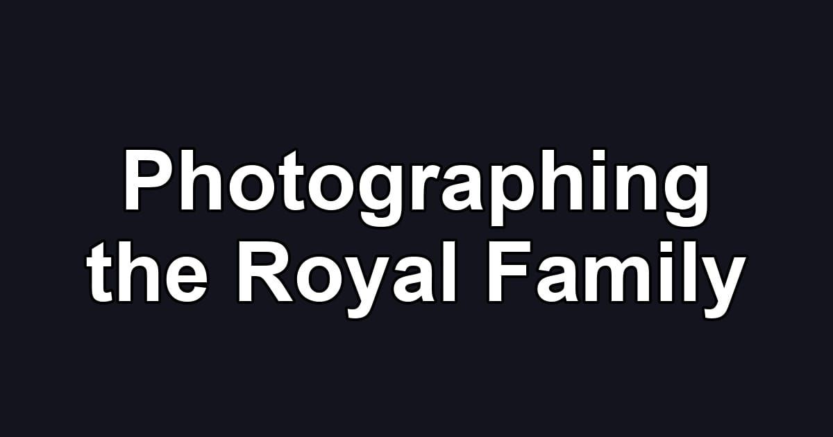 Photographing the Royal Family
