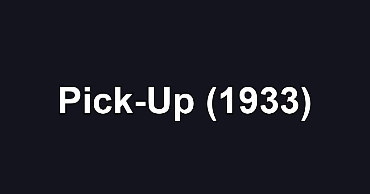Pick-Up (1933)