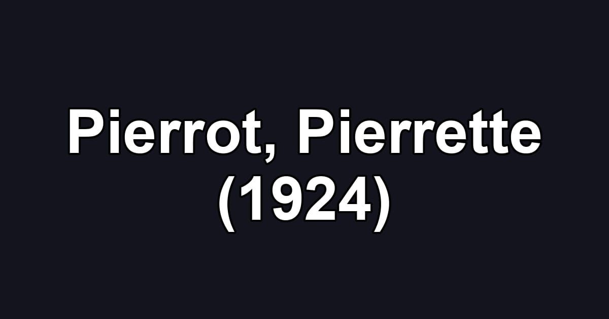Pierrot, Pierrette (1924)