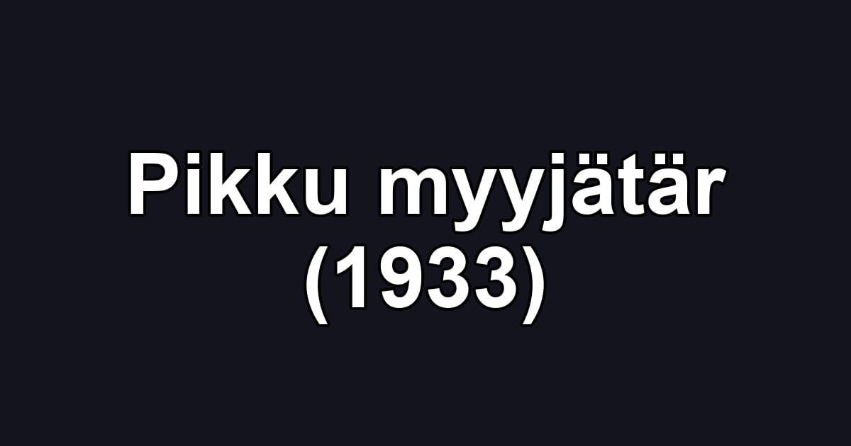 Pikku myyjätär (1933)