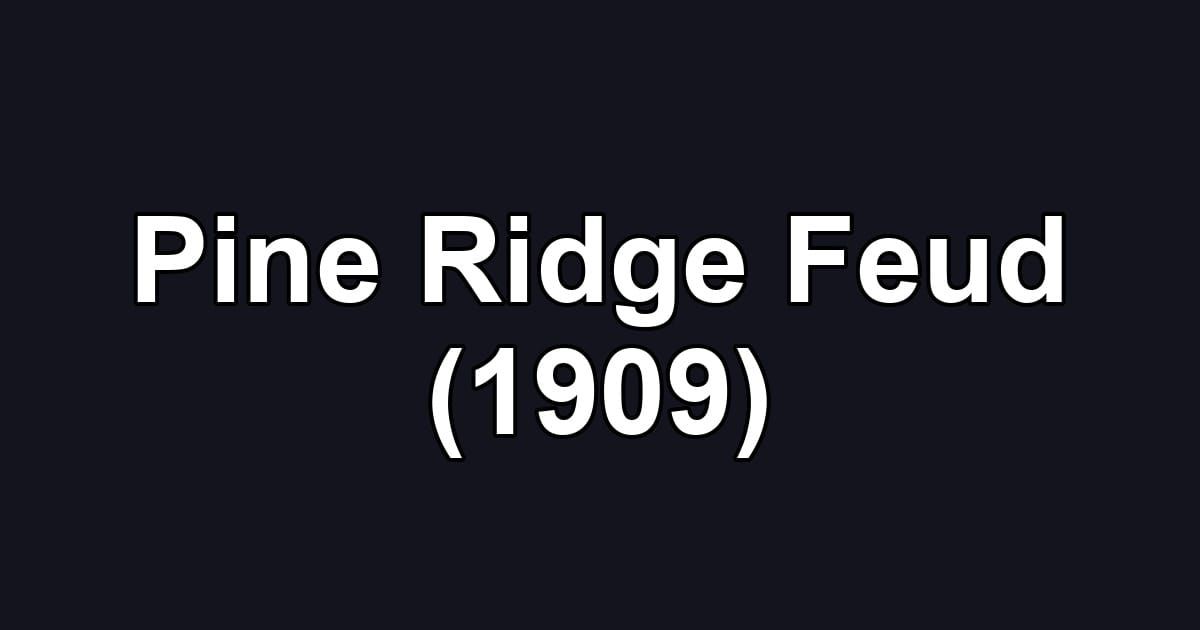 Pine Ridge Feud (1909)