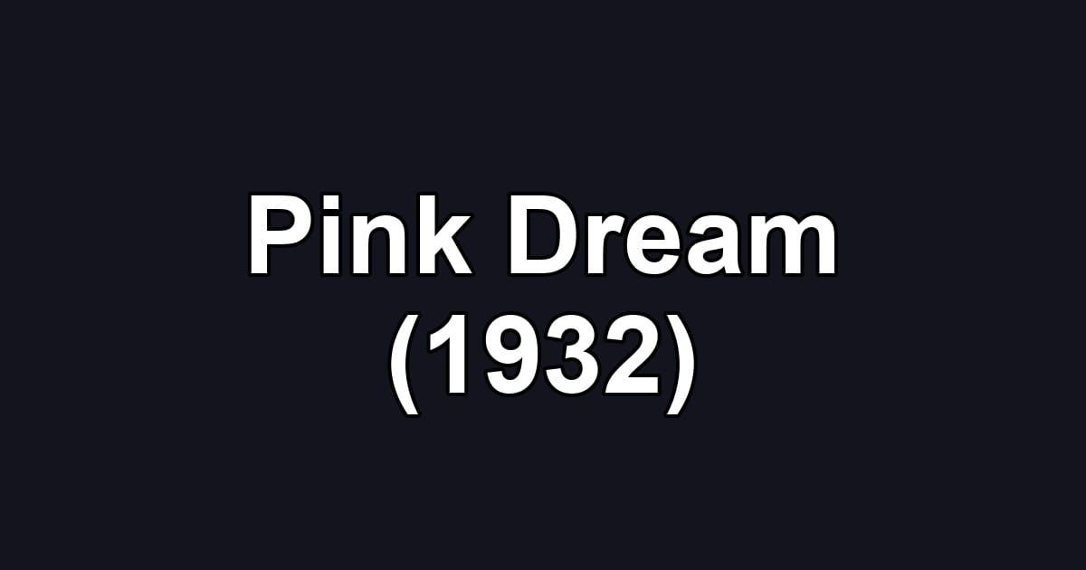 Pink Dream (1932)