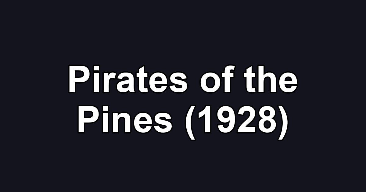 Pirates of the Pines (1928)