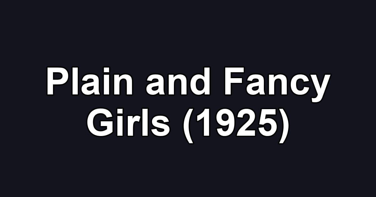 Plain and Fancy Girls (1925)