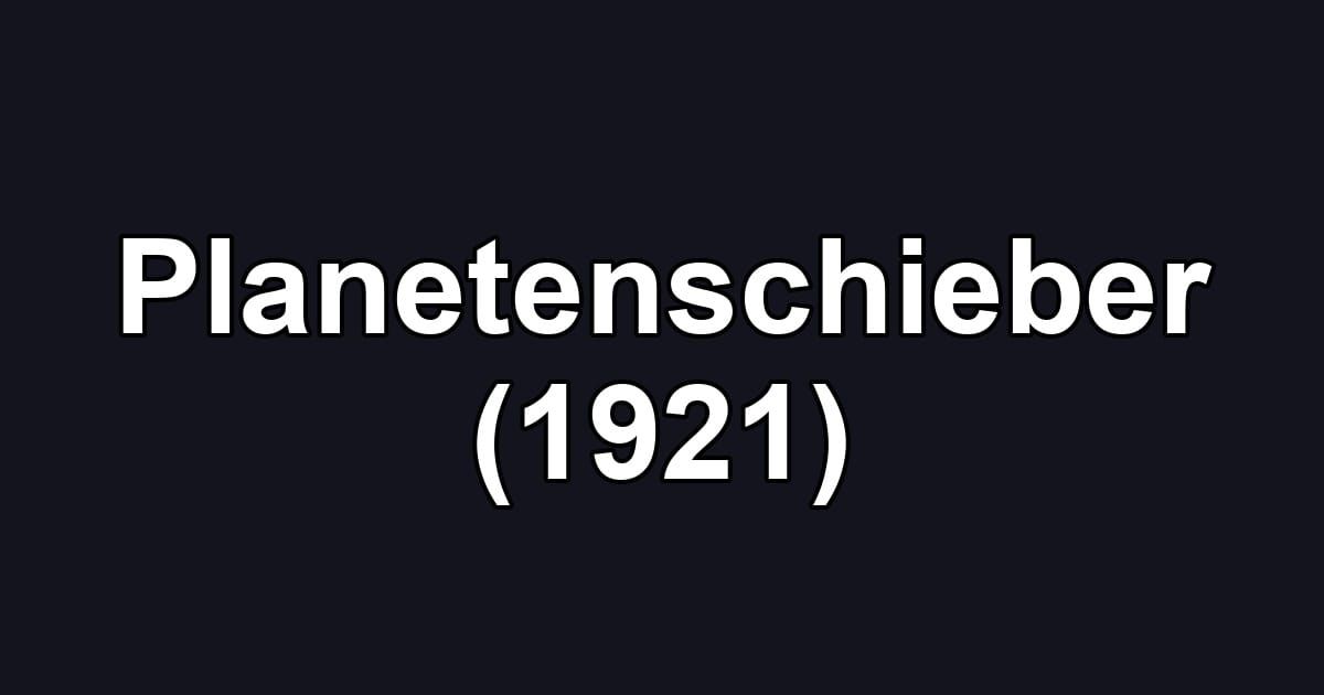 Planetenschieber (1921)