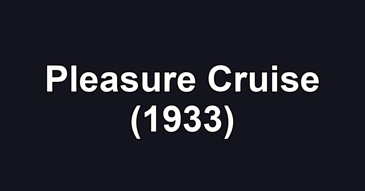 Pleasure Cruise (1933)