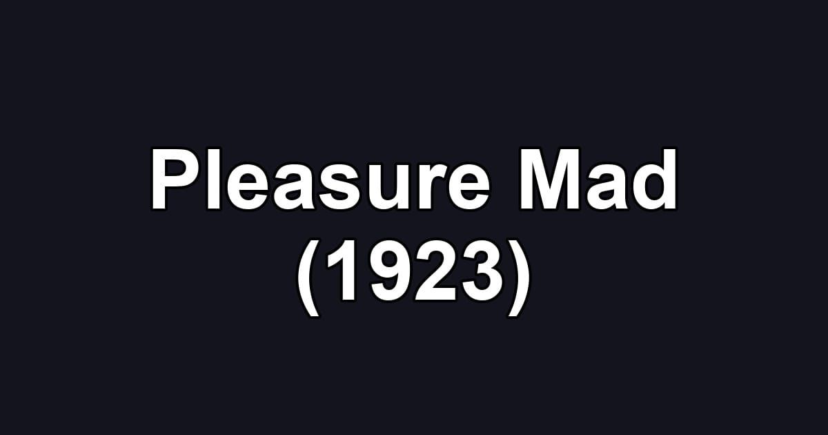 Pleasure Mad (1923)