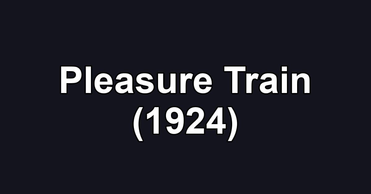 Pleasure Train (1924)