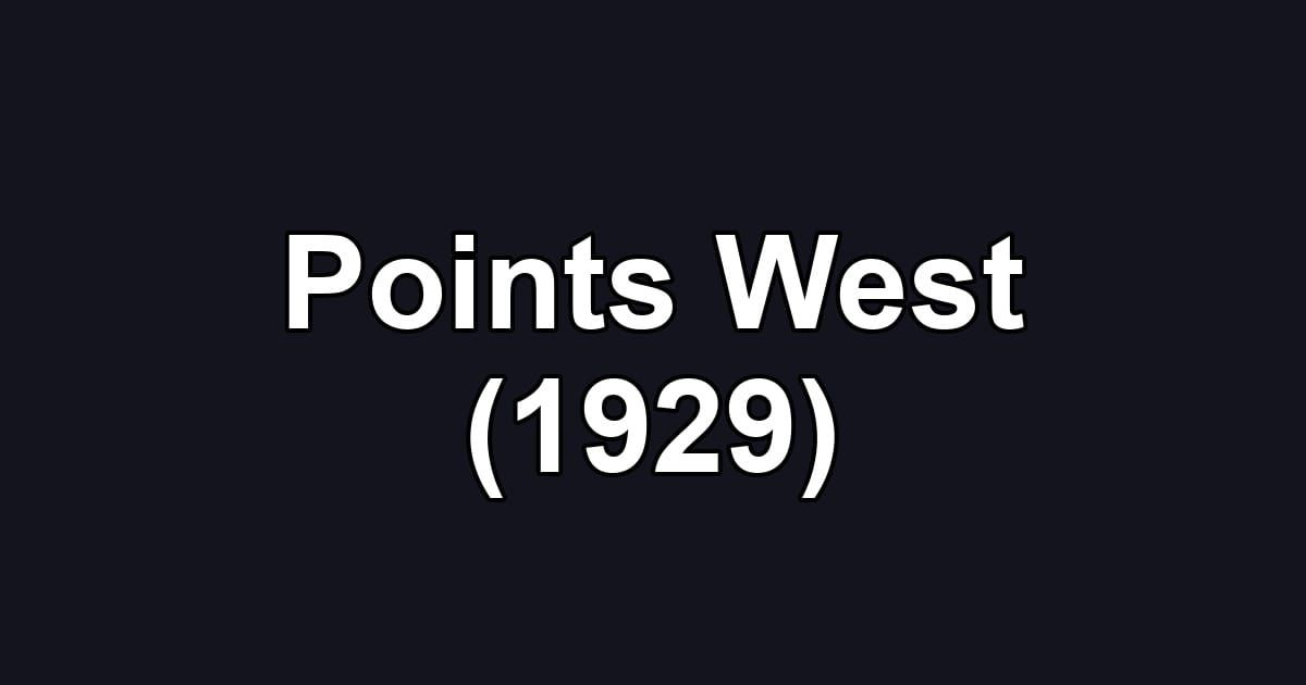Points West (1929)