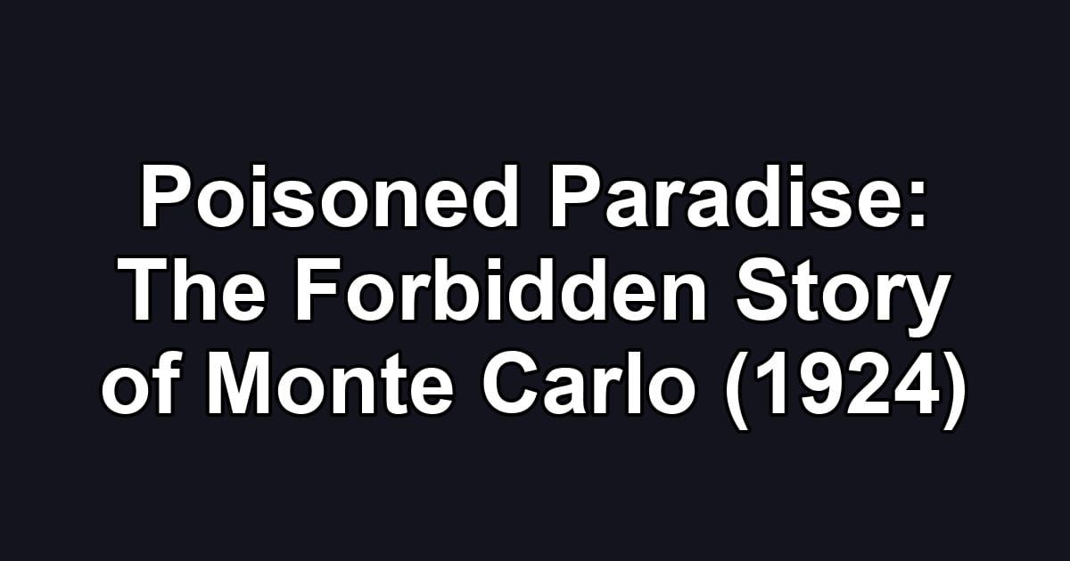 Poisoned Paradise: The Forbidden Story of Monte Carlo (1924)