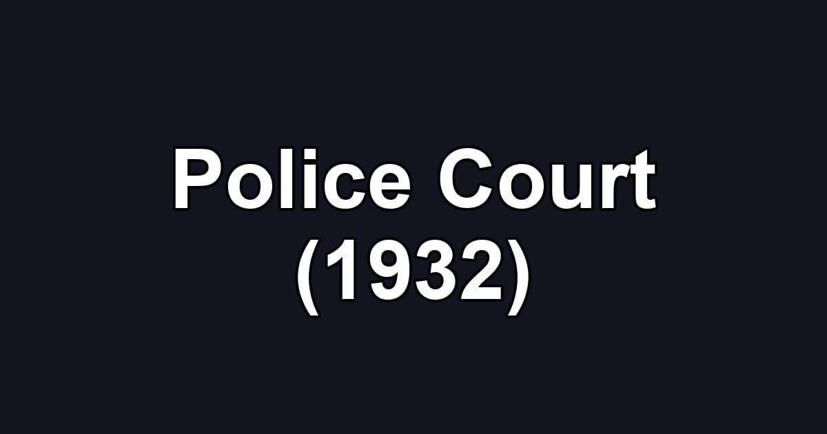 Police Court (1932)