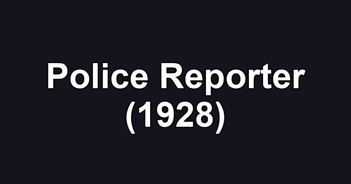 Police Reporter (1928)