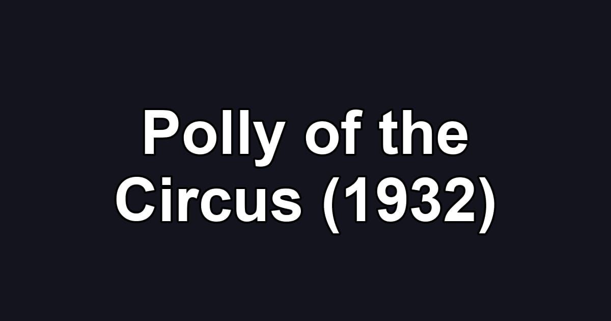 Polly of the Circus (1932)