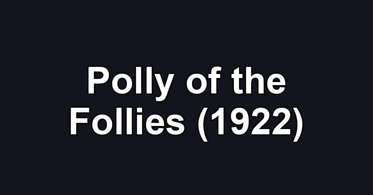 Polly of the Follies (1922)