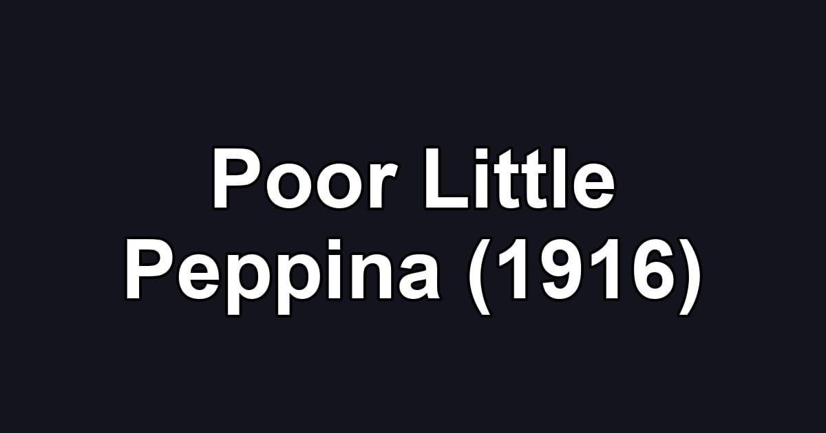 Poor Little Peppina (1916)