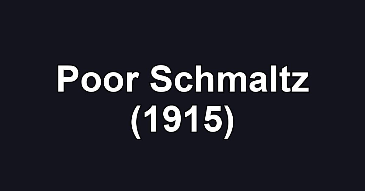 Poor Schmaltz (1915)