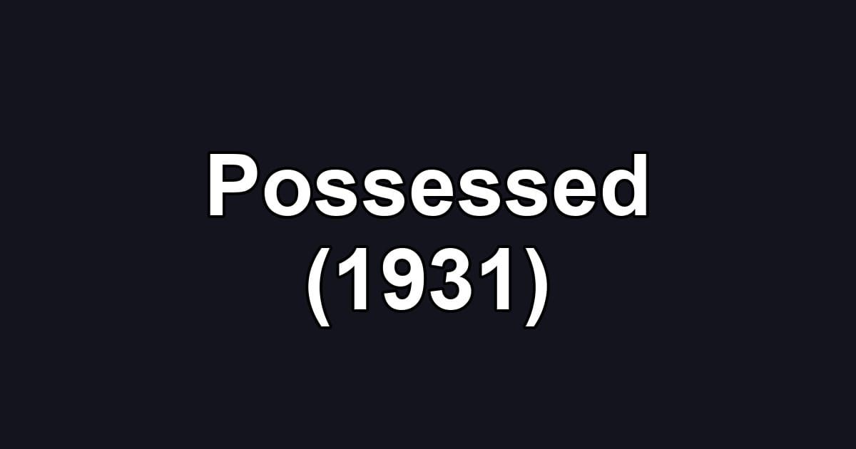 Possessed (1931)