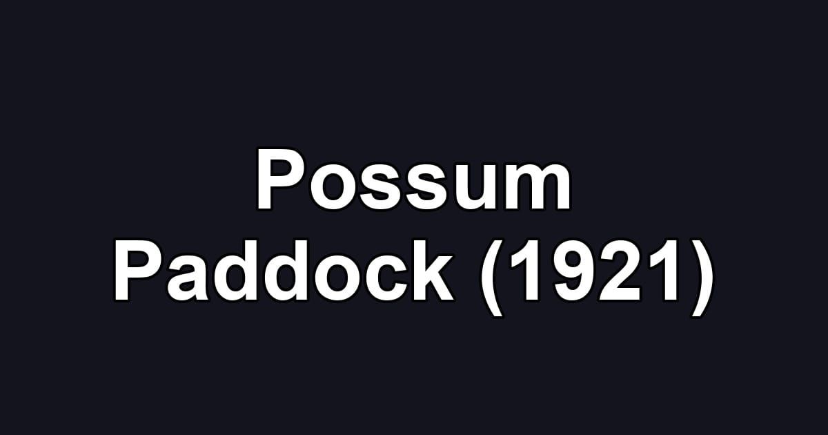 Possum Paddock (1921)
