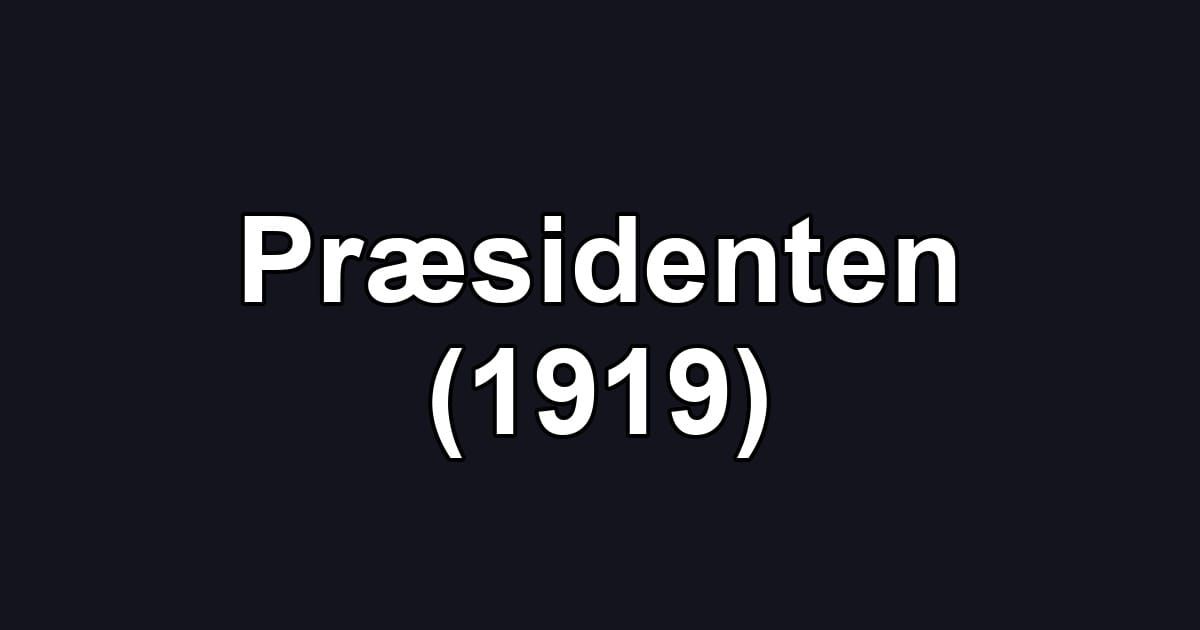 Præsidenten (1919)