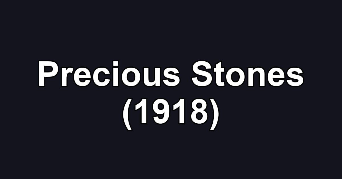 Precious Stones (1918)