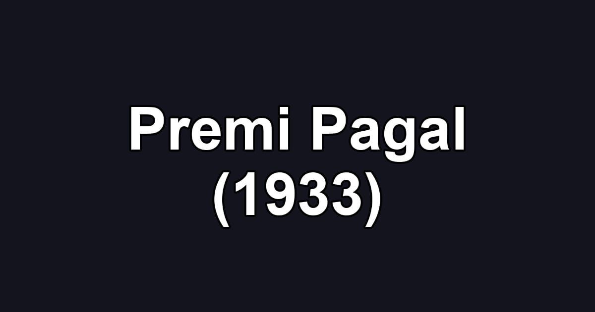 Premi Pagal (1933)