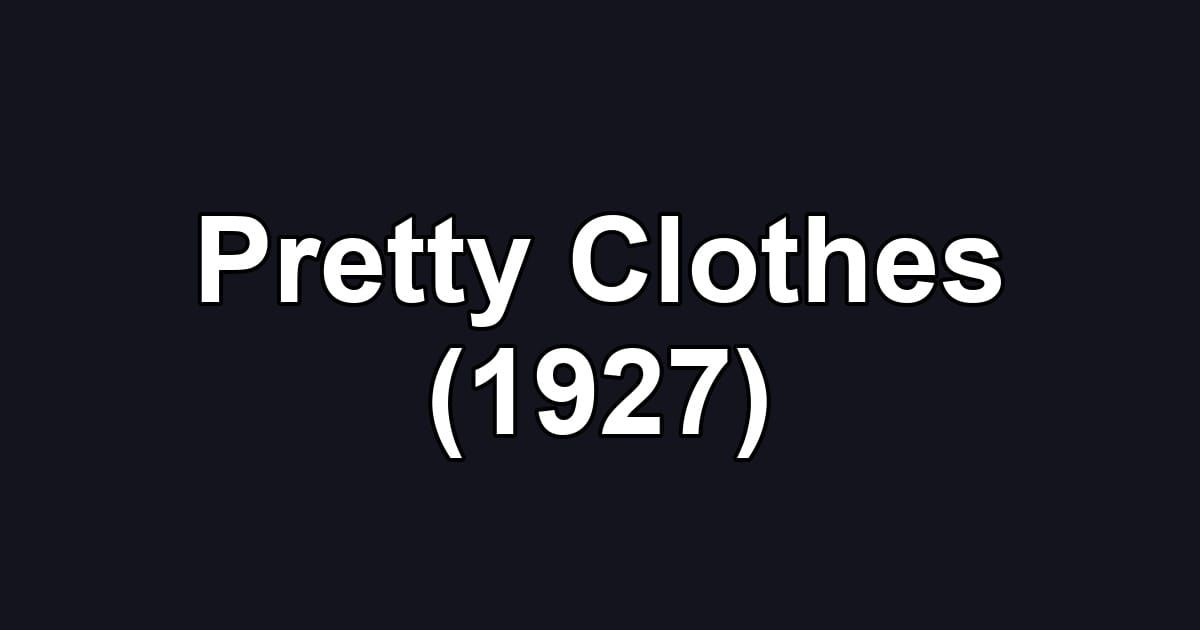 Pretty Clothes (1927)