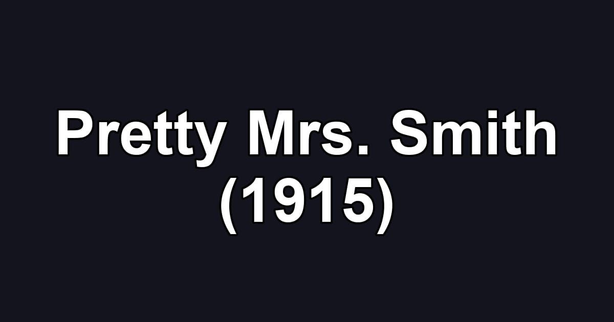 Pretty Mrs. Smith (1915)