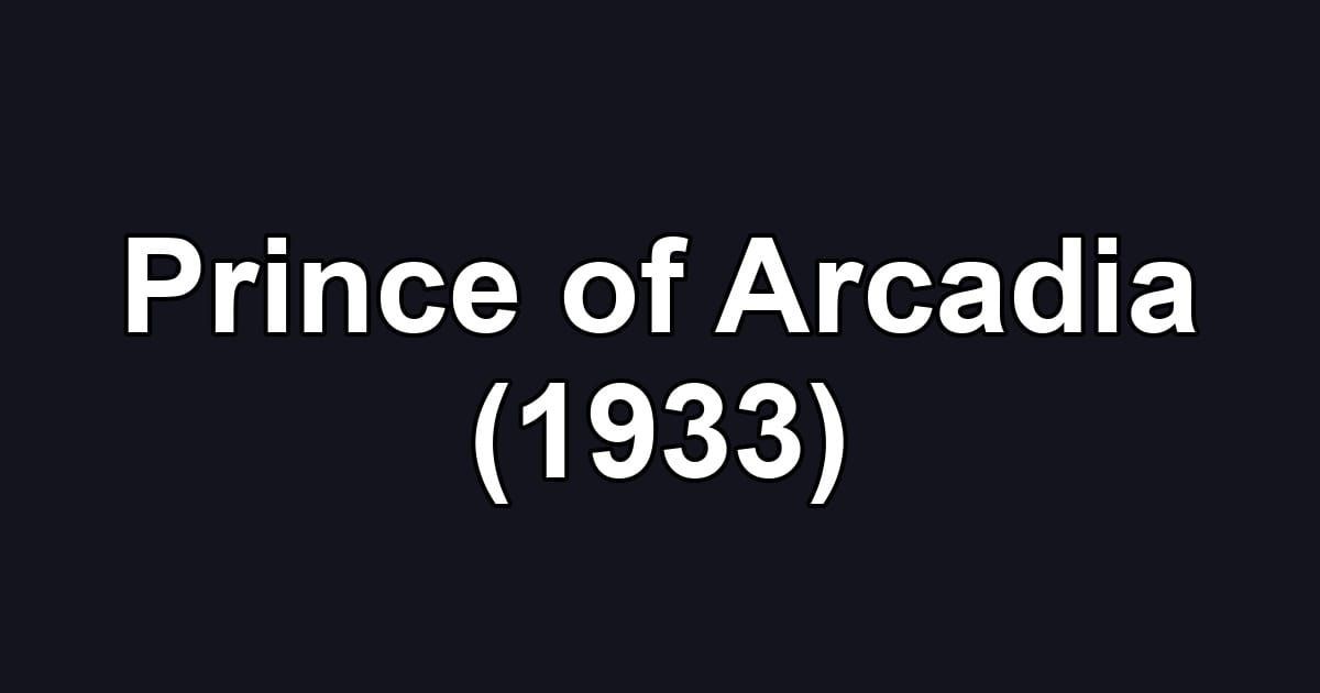 Prince of Arcadia (1933)