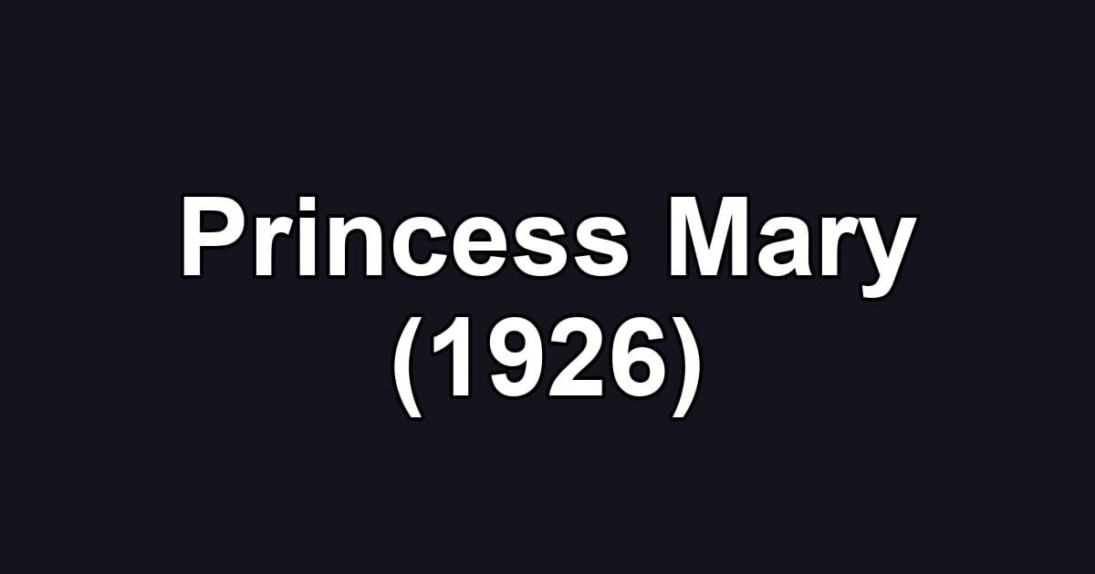 Princess Mary (1926)