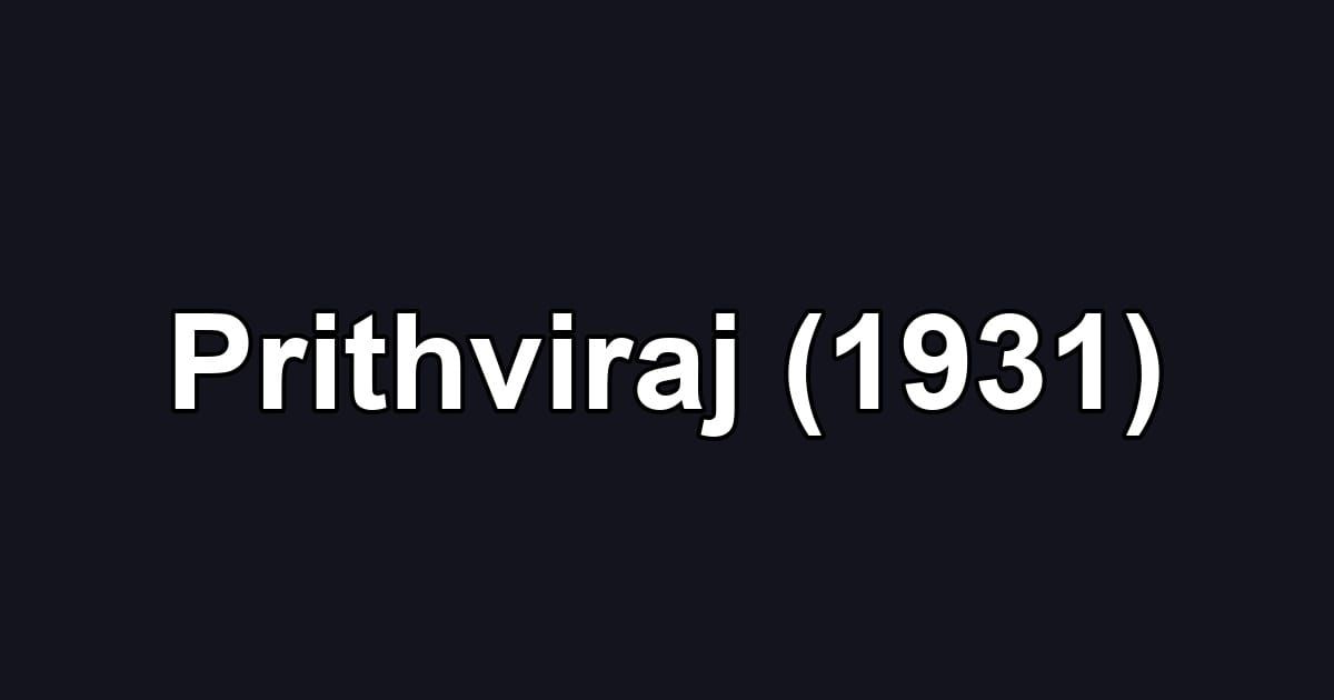 Prithviraj (1931)