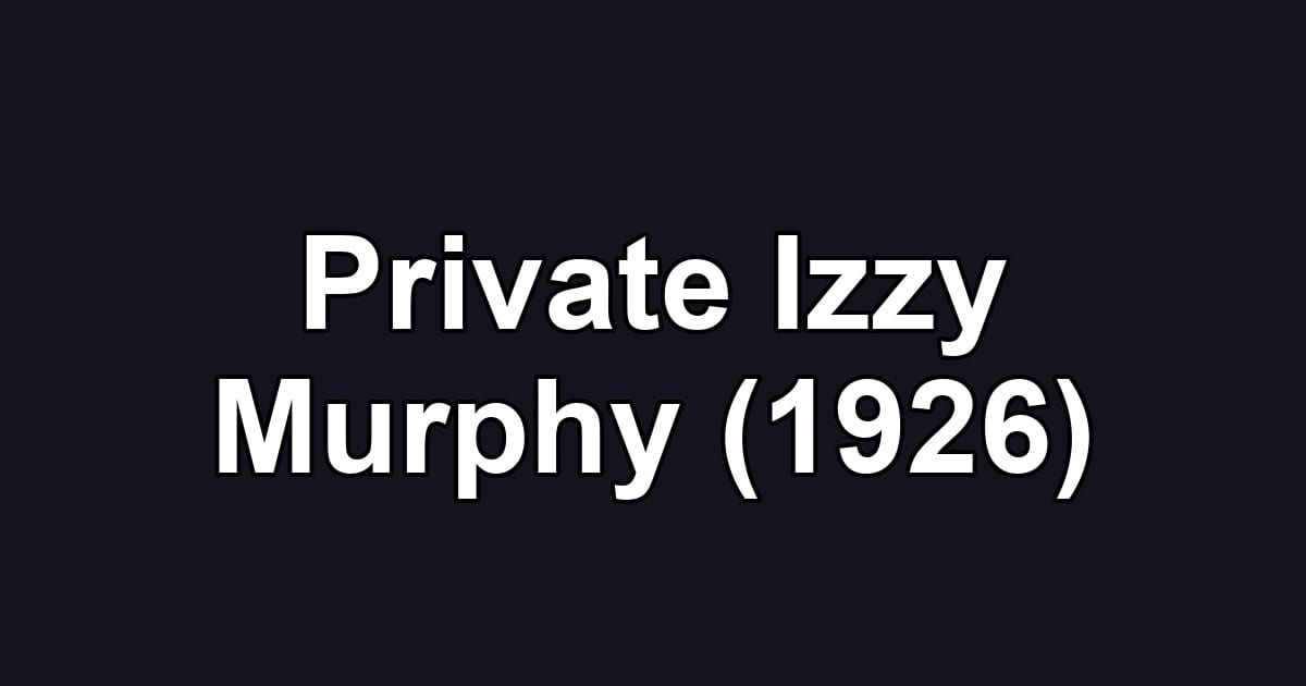 Private Izzy Murphy (1926)