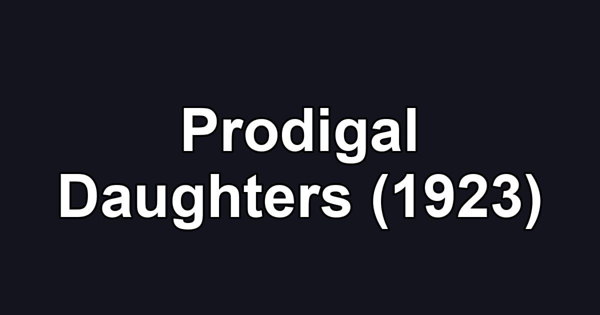 Prodigal Daughters (1923)