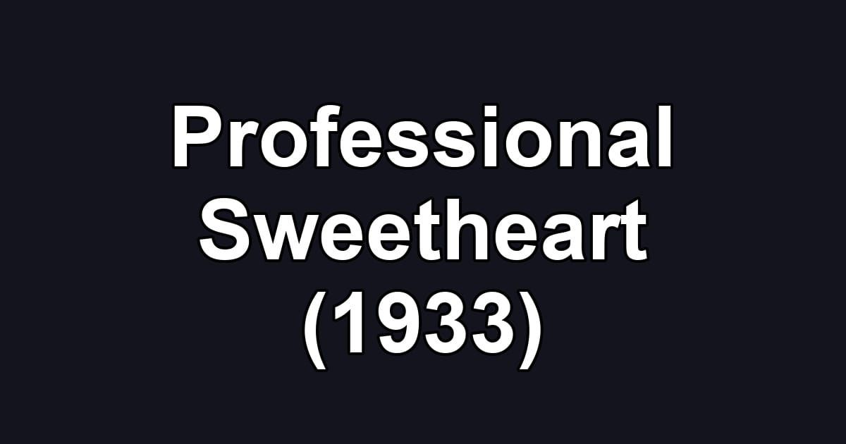 Professional Sweetheart (1933)