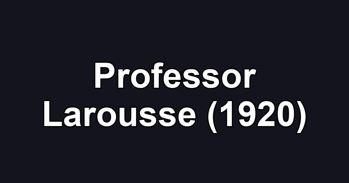 Professor Larousse (1920)