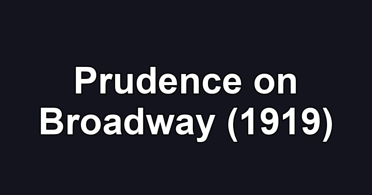 Prudence on Broadway (1919)
