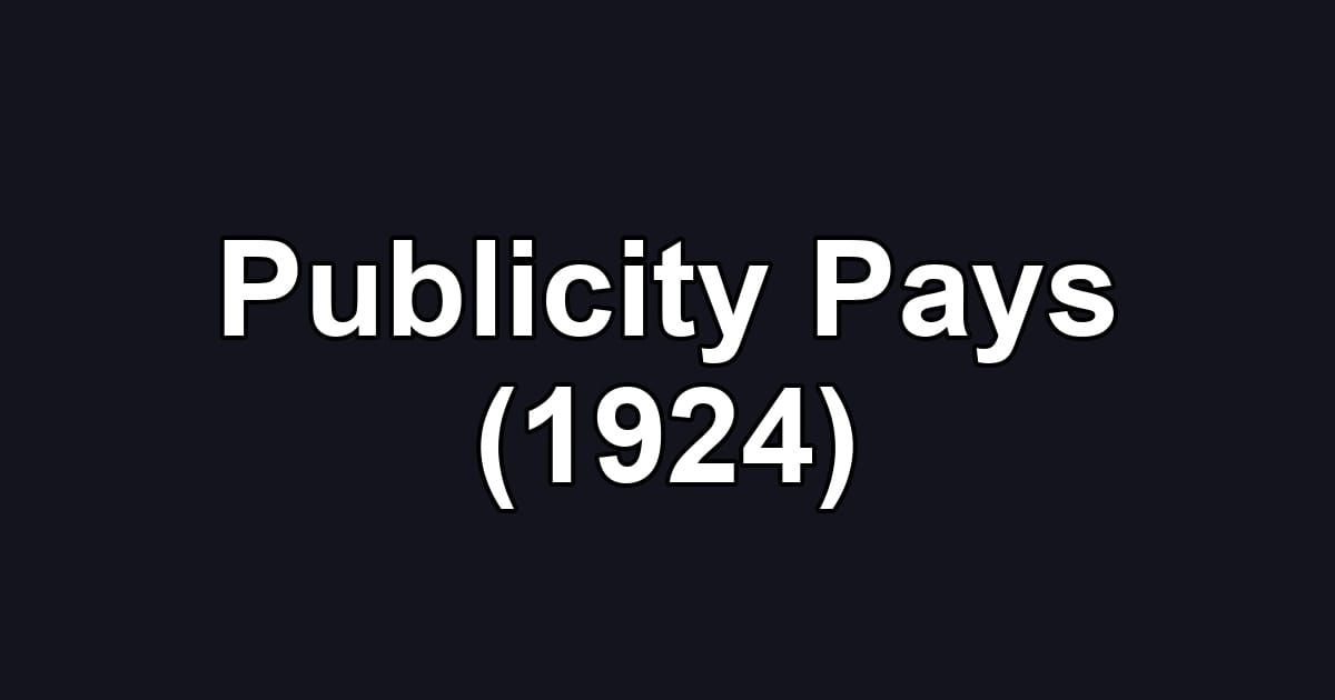 Publicity Pays (1924)
