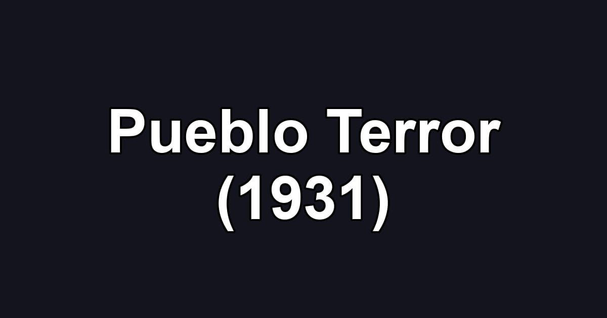 Pueblo Terror (1931)