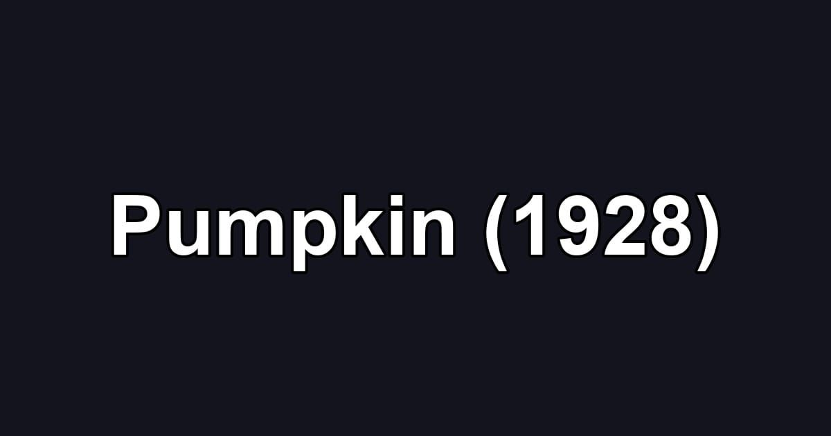 Pumpkin (1928)