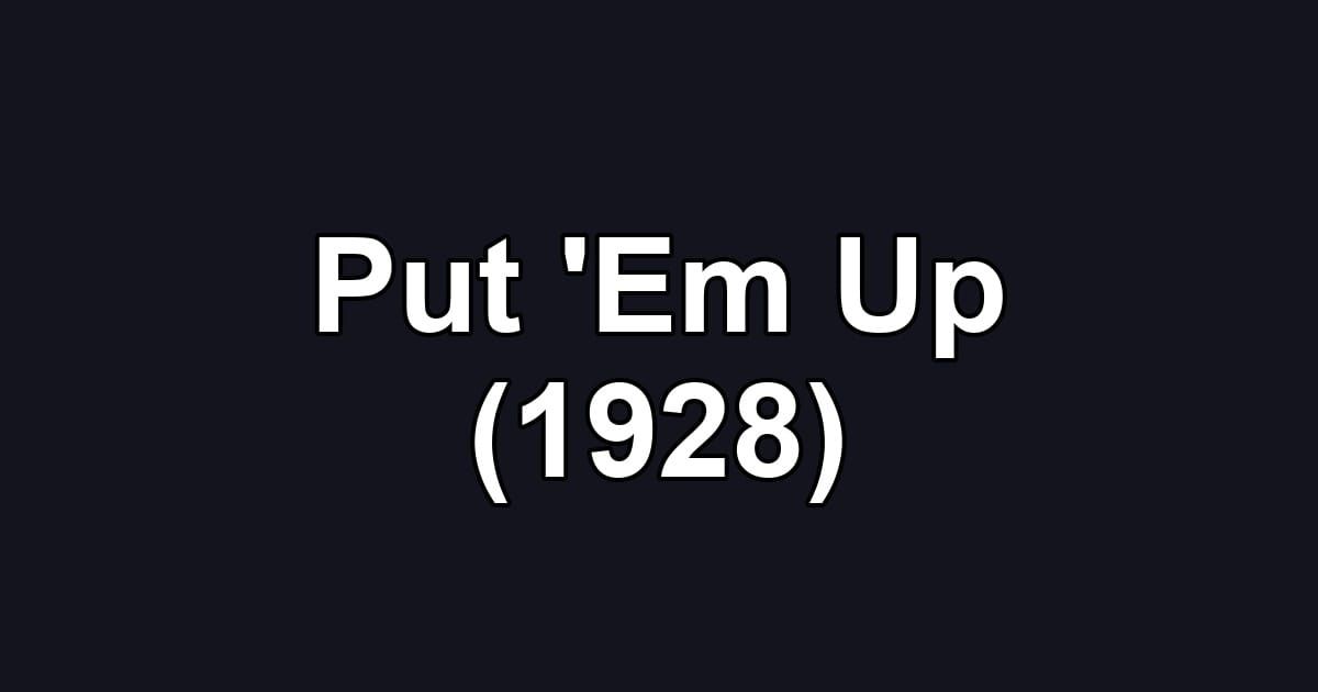Put 'Em Up (1928)