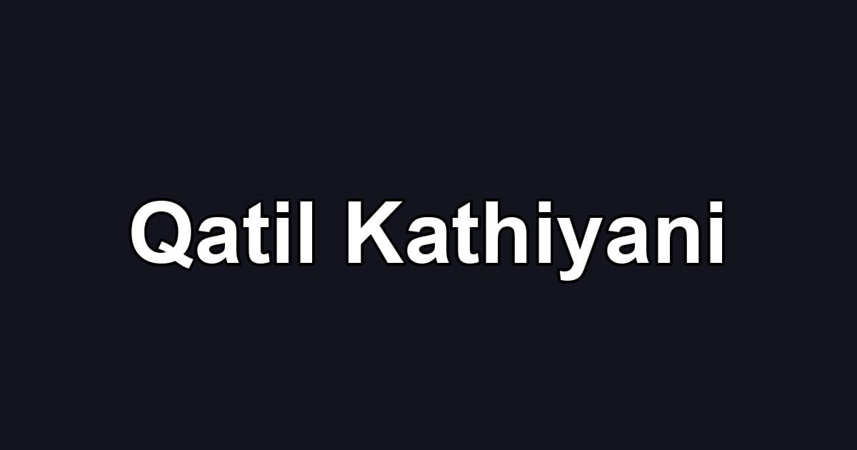 Qatil Kathiyani