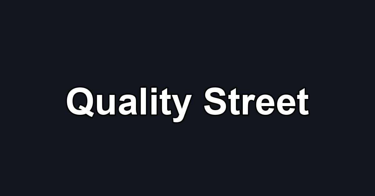 Quality Street