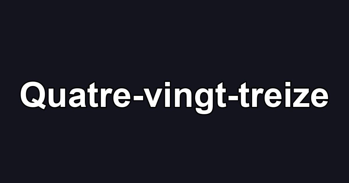 Quatre-vingt-treize