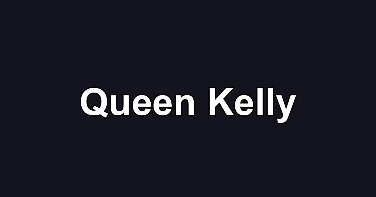 Queen Kelly