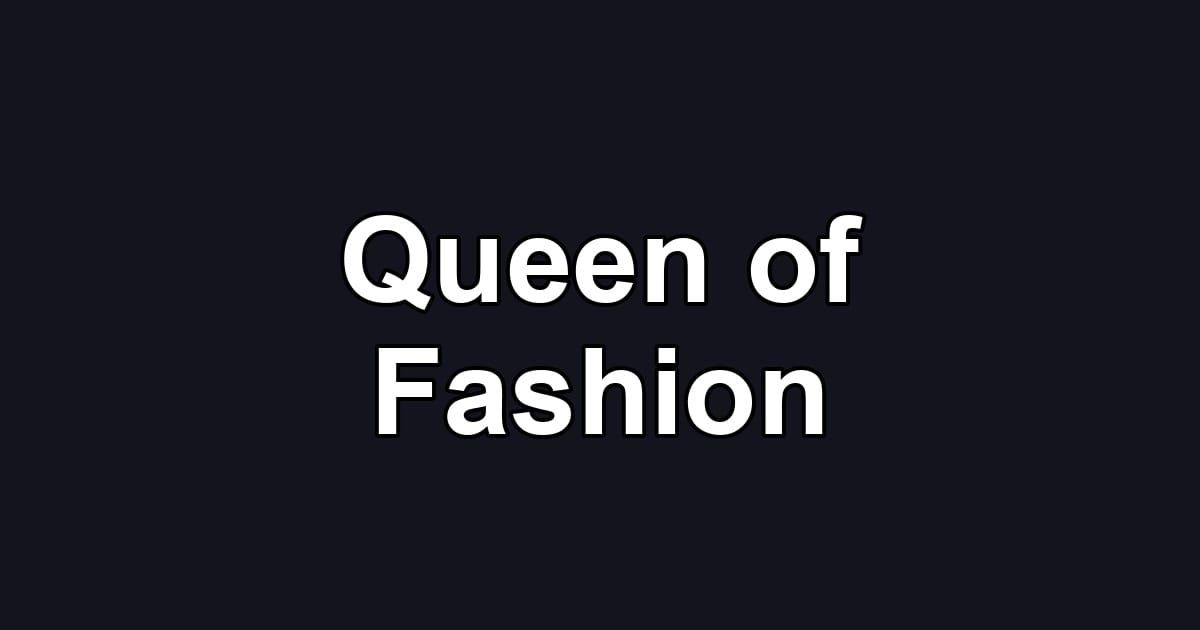 Queen of Fashion