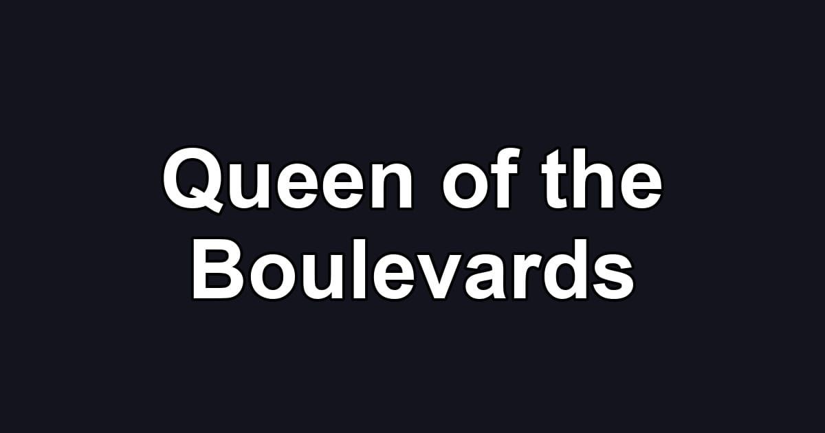 Queen of the Boulevards