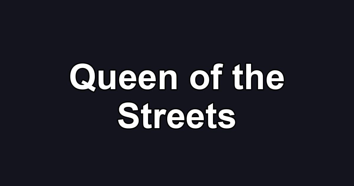 Queen of the Streets