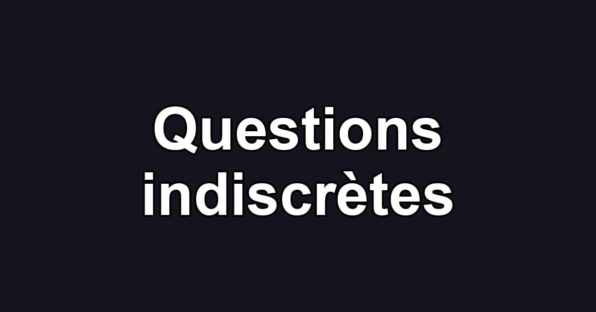 Questions indiscrètes