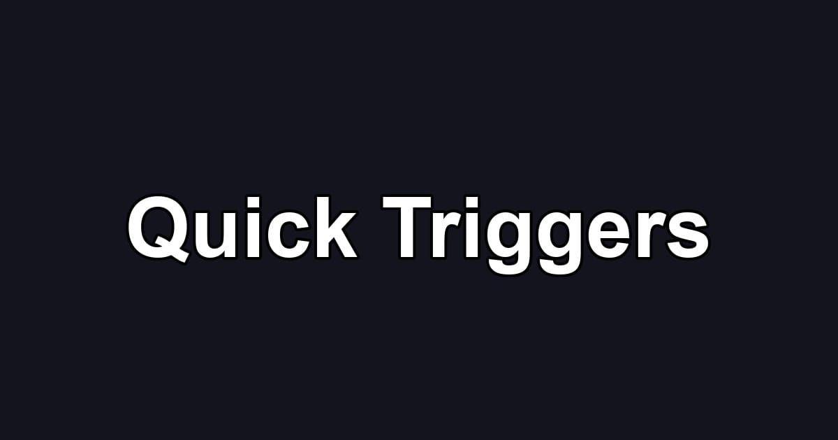 Quick Triggers