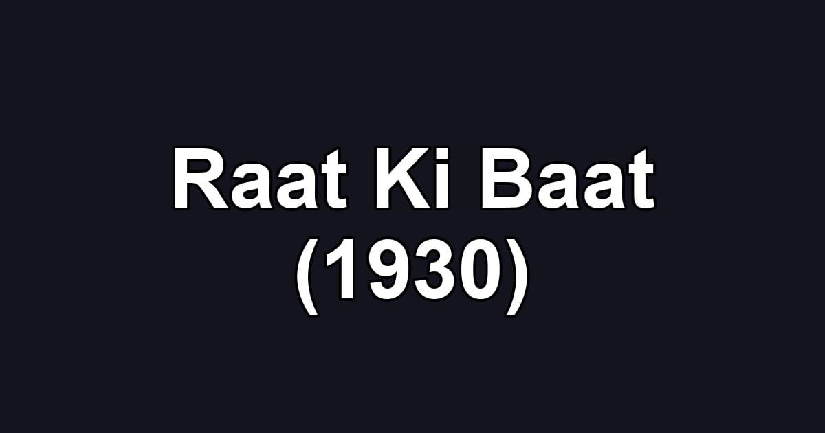 Raat Ki Baat (1930)